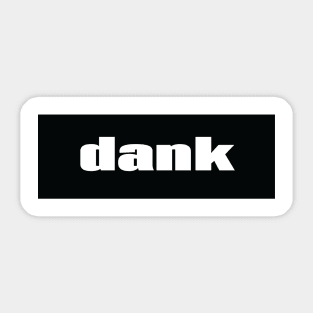 Dank When Something Is Of High Quality. Sticker